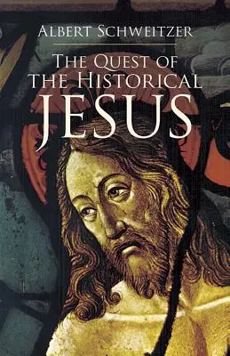 Poszukiwanie historycznego Jezusa - The Quest of the Historical Jesus