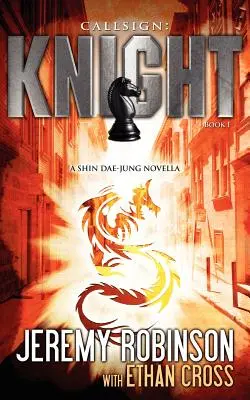 Callsign: Rycerz - Księga 1 (a Shin Dae-Jung - Chess Team Novella) - Callsign: Knight - Book 1 (a Shin Dae-Jung - Chess Team Novella)