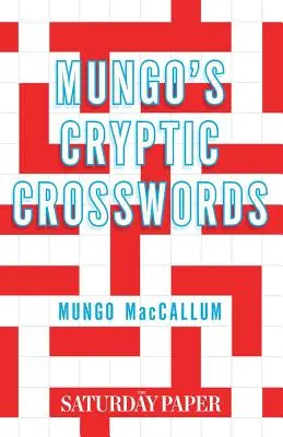 Krzyżówki Mungo: Z sobotniej gazety - Mungo's Cryptic Crosswords: From The Saturday Paper