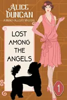 Zagubieni wśród aniołów (A Mercy Allcutt Mystery, Book 1): Tajemnica historyczna - Lost Among the Angels (A Mercy Allcutt Mystery, Book 1): Historical Cozy Mystery