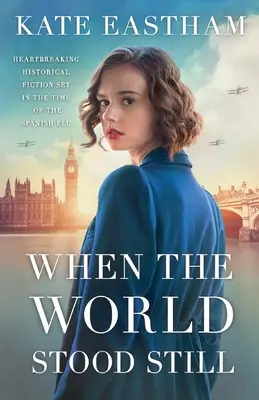 When the World Stood Still: Rozdzierająca serce fikcja historyczna osadzona w czasach hiszpańskiej grypy - When the World Stood Still: Heartbreaking historical fiction set in the time of the Spanish flu