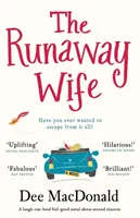 The Runaway Wife: Śmiejąca się głośno powieść o drugich szansach - The Runaway Wife: A laugh out loud feel good novel about second chances