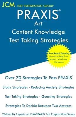 PRAXIS Art Content Knowledge - Strategie rozwiązywania testów: PRAXIS 5134 - Bezpłatne korepetycje online - Nowe wydanie 2020 - Najnowsze strategie zdawania egzaminu - PRAXIS Art Content Knowledge - Test Taking Strategies: PRAXIS 5134 - Free Online Tutoring - New 2020 Edition - The latest strategies to pass your exam