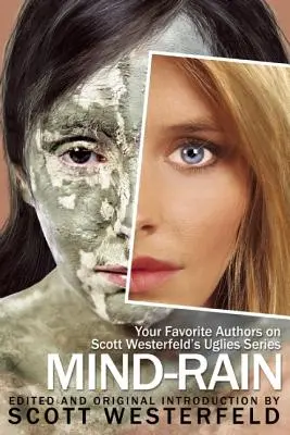 Mind-Rain: Twoi ulubieni autorzy o serii Uglies Scotta Westerfelda - Mind-Rain: Your Favorite Authors on Scott Westerfeld's Uglies Series