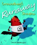 Uciekający cień świstaka - Groundhog's Runaway Shadow