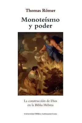 Monoteizm i władza: Konstrukcja Boga w Biblii Hebrajskiej - Monoteismo y poder: La construccion de Dios en la Biblia Hebrea