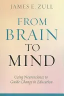 Od mózgu do umysłu: Wykorzystanie neuronauki do wprowadzania zmian w edukacji - From Brain to Mind: Using Neuroscience to Guide Change in Education