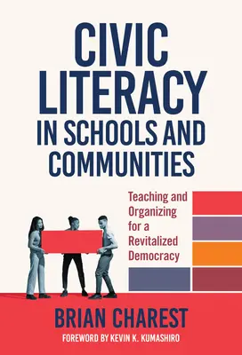 Umiejętności obywatelskie w szkołach i społecznościach: Nauczanie i organizowanie na rzecz ożywionej demokracji - Civic Literacy in Schools and Communities: Teaching and Organizing for a Revitalized Democracy
