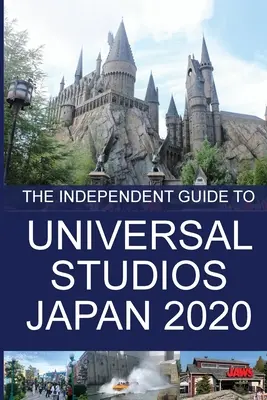 Niezależny przewodnik po Universal Studios Japan 2020 - The Independent Guide to Universal Studios Japan 2020