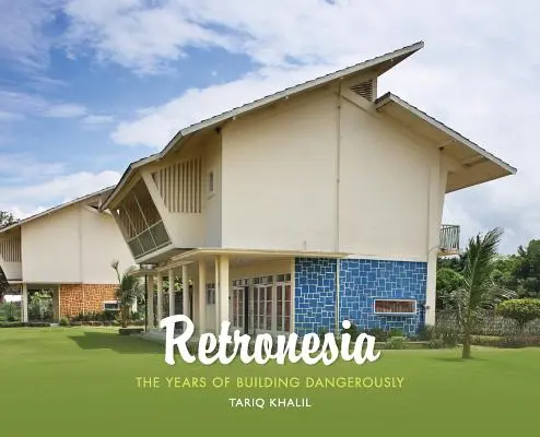 Retronezja: Lata niebezpiecznego budowania - Retronesia: The Years of Building Dangerously