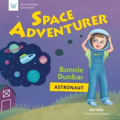 Kosmiczny poszukiwacz przygód: Bonnie Dunbar, astronautka - Space Adventurer: Bonnie Dunbar, Astronaut