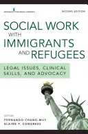 Praca socjalna z imigrantami i uchodźcami: Kwestie prawne, umiejętności kliniczne i rzecznictwo - Social Work with Immigrants and Refugees: Legal Issues, Clinical Skills, and Advocacy