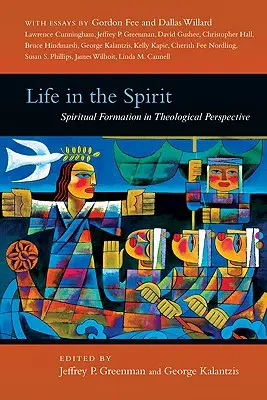 Życie w Duchu: Formacja duchowa w perspektywie teologicznej - Life in the Spirit: Spiritual Formation in Theological Perspective