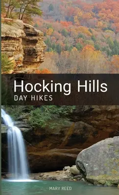 Wędrówki po wzgórzach Hocking - Hocking Hills Day Hikes