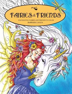 Wróżki i przyjaciele: Czarujące wróżki i przyjaciele do pokolorowania - Fairies & Friends: Enchanting Fairies and Friends to Color