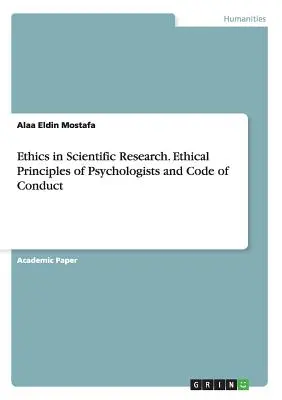 Etyka w badaniach naukowych. Zasady etyczne psychologów i kodeks postępowania - Ethics in Scientific Research. Ethical Principles of Psychologists and Code of Conduct