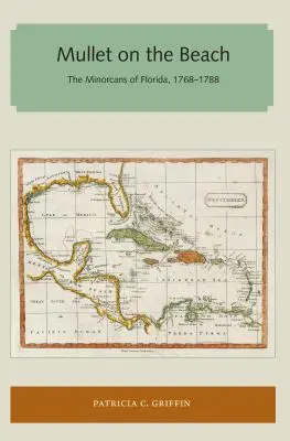 Mullet on the Beach: Minorcanie z Florydy, 1768-1788 - Mullet on the Beach: The Minorcans of Florida, 1768-1788