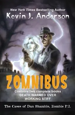 Dan Shamble, Zombie P.I. ZOMNIBUS: Zawiera kompletne książki DEATH WARMED OVER i WORKING STIFF - Dan Shamble, Zombie P.I. ZOMNIBUS: Contains the complete books DEATH WARMED OVER and WORKING STIFF