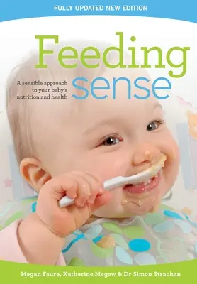 Zmysł karmienia: Rozsądne podejście do żywienia i zdrowia dziecka - Feeding sense: A sensible approach to your baby's nutrition and health