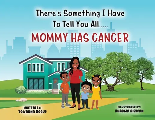 Jest coś, co muszę wam wszystkim powiedzieć... mama ma raka! - There's Something I Have To Tell You All...Mommy Has Cancer!