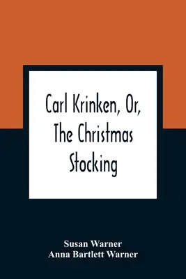 Carl Krinken, czyli świąteczna pończocha - Carl Krinken, Or, The Christmas Stocking