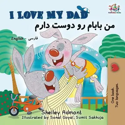 Kocham mojego tatę: Dwujęzyczna książka angielsko-farsi-perska - I Love My Dad: English Farsi Persian Bilingual Book