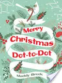 Wesołych Świąt kolorowanka kropka w kropkę - Merry Christmas Dot-To-Dot Coloring Book