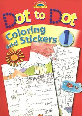 Kolorowanka i naklejki od kropki do kropki [z naklejkami] - Dot to Dot Coloring and Stickers [With Stickers]