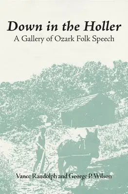 Down in the Hollar: Galeria mowy ludowej Ozark - Down in the Hollar: A Gallery of Ozark Folk Speech