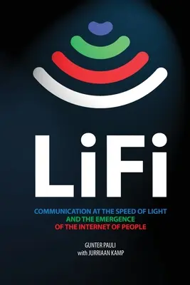 LiFi: Komunikacja z prędkością światła i powstanie Internetu ludzi - LiFi: Communication at the speed of light and the emergence of the Internet of people