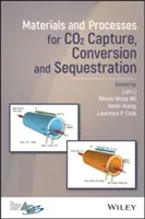 Materiały i procesy wychwytywania, konwersji i sekwestracji CO2 - Materials and Processes for Co2 Capture, Conversion, and Sequestration