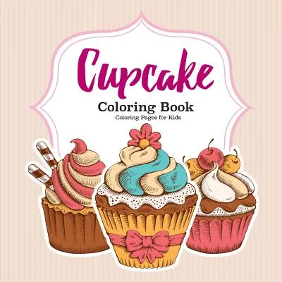Kolorowanka z babeczkami - Cupcake Coloring Book