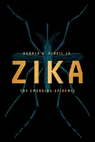 Zika: Pojawiająca się epidemia - Zika: The Emerging Epidemic