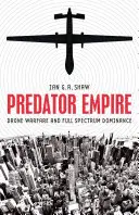 Imperium drapieżników: Wojna dronów i dominacja w pełnym spektrum - Predator Empire: Drone Warfare and Full Spectrum Dominance