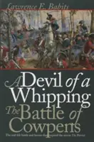 Devil of a Whipping: Bitwa pod Cowpens - Devil of a Whipping: The Battle of Cowpens