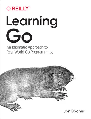 Nauka Go: Idiomatyczne podejście do programowania Go w świecie rzeczywistym - Learning Go: An Idiomatic Approach to Real-World Go Programming