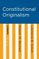 Oryginalizm konstytucyjny: Debata - Constitutional Originalism: A Debate