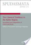 Tradycja klasyczna w regionie bałtyckim - postrzeganie i adaptacja Grecji i Rzymu - Classical Tradition in the Baltic Region - Perceptions and Adaptations of Greece and Rome