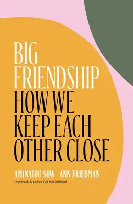 Wielka przyjaźń: Jak trzymamy się blisko siebie - Big Friendship: How We Keep Each Other Close