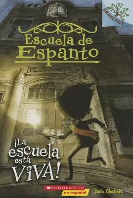 Escuela de Espanto #1: La Escuela Est Viva! (Szkoła żyje), 1: Un Libro de la Serie Branches - Escuela de Espanto #1: La Escuela Est Viva! (the School Is Alive), 1: Un Libro de la Serie Branches