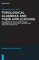 Algebry topologiczne i ich zastosowania: Proceedings of the 8th International Conference on Topological Algebras and Their Applications, 2014 - Topological Algebras and Their Applications: Proceedings of the 8th International Conference on Topological Algebras and Their Applications, 2014