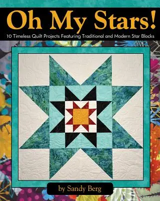 Inspired Star Block Quilts: 12 projektów wykorzystujących tradycyjne i nowoczesne bloki - Inspired Star Block Quilts: 12 Projects Using Traditional and Modern Blocks