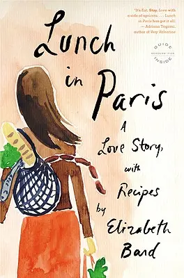 Lunch w Paryżu: Historia miłosna z przepisami - Lunch in Paris: A Love Story, with Recipes