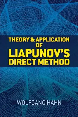 Teoria i zastosowanie bezpośredniej metody Liapunowa - Theory and Application of Liapunov's Direct Method