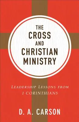 Krzyż i chrześcijańska służba: Lekcje przywództwa z 1 Listu do Koryntian - The Cross and Christian Ministry: Leadership Lessons from 1 Corinthians