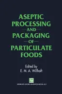 Aseptyczne przetwarzanie i pakowanie żywności zawierającej cząstki stałe - Aseptic Processing and Packaging of Particulate Foods