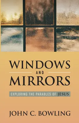 Okna i lustra: Odkrywanie przypowieści Jezusa - Windows and Mirrors: Exploring the Parables of Jesus