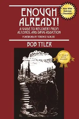 Już wystarczy! Przewodnik powrotu do zdrowia po uzależnieniu od alkoholu i narkotyków - Enough Already!: A Guide to Recovery from Alcohol and Drug Addiction