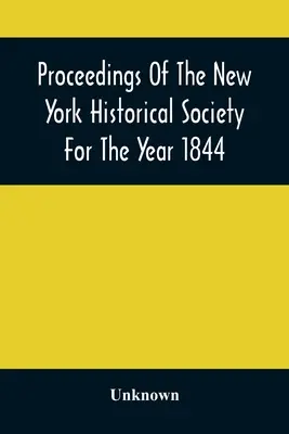 Postępowania Nowojorskiego Towarzystwa Historycznego za rok 1844 - Proceedings Of The New York Historical Society For The Year 1844