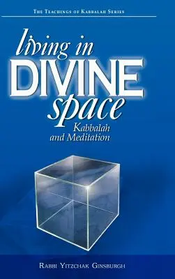 Życie w boskiej przestrzeni: Kabała i medytacja - Living in Divine Space: Kabbalah and Meditation